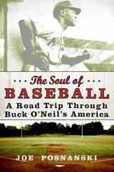 9780060854034-0060854030-The Soul of Baseball: A Road Trip Through Buck O'Neil's America