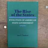 9780801868894-0801868890-The Rise of the States: Evolution of American State Government (The Johns Hopkins University Studies in Historical and Political Science)