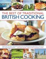 9781844767861-1844767868-The Best of Traditional British Cooking: More than 70 classic step-by-step recipes from around Britain, beautifully illustrated with over 250 photographs