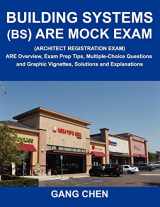 9781612650036-1612650031-Building Systems (BS) ARE Mock Exam (Architect Registration Exam): ARE Overview, Exam Prep Tips, Multiple-Choice Questions and Graphic Vignettes, Solutions and Explanations