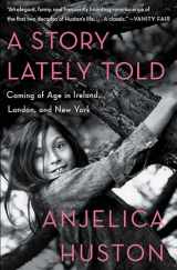 9781451656305-1451656300-A Story Lately Told: Coming of Age in Ireland, London, and New York