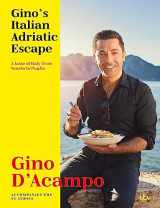 9781473690196-1473690196-Gino's Italian Adriatic Escape: A taste of Italy from Veneto to Puglia