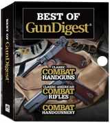 9781464302770-1464302774-Best Of Gun Digest: (3-Book) Box Set: Classic Combat Handguns, Classic American Combat Rifles, Combat Handgunnery