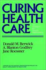 9781555422943-1555422942-Curing Health Care: New Strategies for Quality Improvement (JOSSEY BASS/AHA PRESS SERIES)