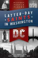 9781950304035-1950304035-Latter-day Saints in Washington, DC: History, People, and Places