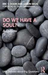 9780367333645-0367333643-Do We Have a Soul? (Little Debates about Big Questions)