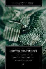 9780823225545-0823225542-Preserving the Constitution: Essays on Politics and the Constitution in the Reconstruction Era (Reconstructing America)