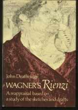 9780198161318-019816131X-Wagner's Rienzi: A reappraisal based on a study of the sketches and drafts (Oxford monographs on music)