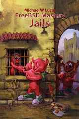 9781642350234-1642350230-FreeBSD Mastery: Jails (It Mastery)