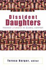 9780664223793-0664223796-Dissident Daughters: Feminist Liturgies in Global Context