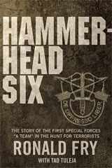 9780316341431-0316341436-Hammerhead Six: How Green Berets Waged an Unconventional War Against the Taliban to Win in Afghanistan's Deadly Pech Valley