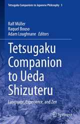 9783030923204-3030923207-Tetsugaku Companion to Ueda Shizuteru: Language, Experience, and Zen (Tetsugaku Companions to Japanese Philosophy, 5)