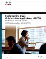 9781587144479-1587144476-Implementing Cisco Collaboration Applications (CAPPS) Foundation Learning Guide (CCNP Collaboration Exam 300-085 CAPPS) (Foundation Learning Guides)