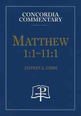 9780758603180-0758603185-Matthew 1:1-11:1: A Theological Exposition of Sacred Scripture (Concordia Commentary)