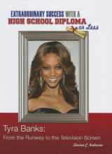 9781422222942-1422222942-Tyra Banks: From the Runway to the Television Screen (Extraordinary Success With a High School Diploma or Less)