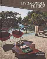 9783899555929-3899555929-Living Under the Sun: Tropical Interiors and Architecture