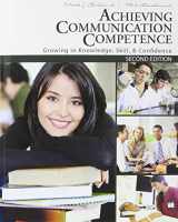9781465248107-1465248102-Achieving Communication Competence: Growing in Knowledge, Skill, AND Confidence