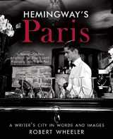 9781631581137-1631581139-Hemingway's Paris: A Writer's City in Words and Images