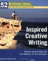 9780399533471-0399533478-Inspired Creative Writing (52 Brilliant Ideas): Pokes and Prods for Scribblers of All Stripes