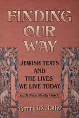 9780827608184-0827608187-Finding Our Way: Jewish Texts and the Lives We Lead Today