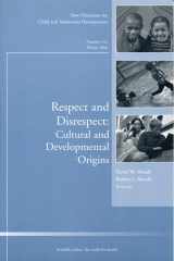 9780787995584-0787995584-Respect and Disrespect: Cultural and Developmental Origins: New Directions for Child and Adolescent Development, Number 114 (J-B CAD Single Issue Child & Adolescent Development)