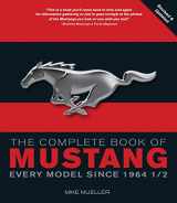 9780760338308-0760338302-The Complete Book of Mustang: Every Model Since 1964-1/2 (Complete Book Series)