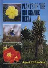 9780292770706-0292770707-Plants of the Rio Grande Delta (Treasures of Nature Series)