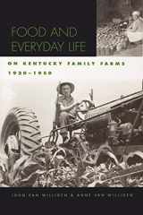 9780813192956-0813192951-Food and Everyday Life on Kentucky Family Farms, 1920-1950 (Kentucky Remembered)