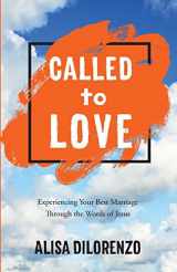 9781544287614-1544287615-Called to Love: Experiencing Your Best Marriage Through the Words of Jesus