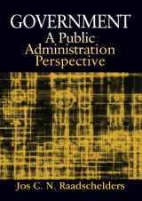 9780765611260-0765611260-Government: A Public Administration Perspective: A Public Administration Perspective