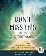 9781629729510-1629729515-Don't Miss This in the Old Testament: Exploring One Verse From (Almost) Every Chapter