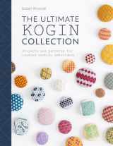 9781446307328-1446307328-The Ultimate Kogin Collection: Projects and Patterns for Counted Sashiko Embroidery