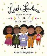 9780241346846-0241346843-Little Leaders: Bold Women in Black History