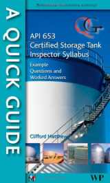 9781845697563-1845697561-A Quick Guide to API 653 Certified Storage Tank Inspector Syllabus: Example Questions and Worked Answers