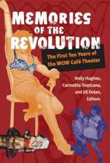 9780472068630-0472068636-Memories of the Revolution: The First Ten Years of the WOW Café Theater (Triangulations: Lesbian/Gay/Queer Theater/Drama/Performance)
