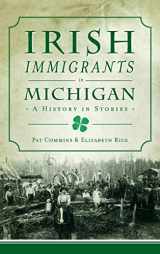 9781540245953-1540245950-Irish Immigrants in Michigan: A History in Stories (American Heritage)