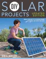9781591866640-1591866642-DIY Solar Projects - Updated Edition: Small Projects to Whole-home Systems: Tap Into the Sun