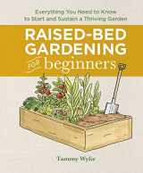 9781638079934-1638079935-Raised-Bed Gardening for Beginners: Everything You Need to Know to Start and Sustain a Thriving Garden