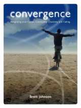 9780967854151-0967854156-Convergence: Integrating your Career, Community, Creativity and Calling