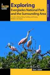 9781493011872-1493011871-Exploring Everglades National Park and the Surrounding Area: A Guide to Hiking, Biking, Paddling, and Viewing Wildlife in the Region (Exploring Series)
