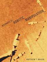 9780262133968-0262133962-Mechanics of Robotic Manipulation (Intelligent Robotics and Autonomous Agents)