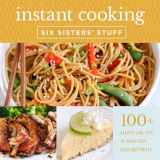 9781629727912-1629727911-Instant Cooking With Six Sisters' Stuff: A Fast, Easy, and Delicious Way to Feed Your Family