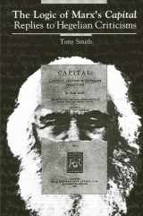 9780791402672-0791402673-The Logic of Marx's Capital: Replies to Hegelian Criticisms (Suny the Philosophy of the Social Sciences)