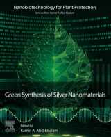9780128245088-0128245085-Green Synthesis of Silver Nanomaterials (Nanobiotechnology for Plant Protection)