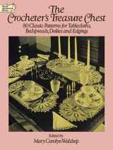9780486258331-0486258335-The Crocheter's Treasure Chest: 80 Classic Patterns for Tablecloths, Bedspreads, Doilies and Edgings (Dover Knitting, Crochet, Tatting, Lace)