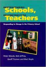 9780335198153-0335198155-Restructuring Schools, Reconstructing Teachers: Responding to Change in the Primary School