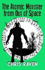 9781501018589-1501018582-The Atomic Monster from Out of Space: The Stage Play (The Amateur Vile-Horrors)