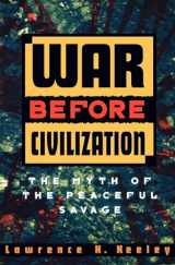 9780195119121-0195119126-War Before Civilization: The Myth of the Peaceful Savage