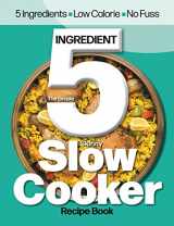 9781912155873-1912155877-The Simple 5 Ingredient Skinny Slow Cooker Recipe Book: 5 Ingredients, Low Calorie, No Fuss