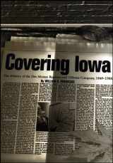 9780813826202-0813826209-Covering Iowa: The History of the Des Moines Register and Tribune Company, 1849-1985